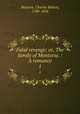 Fatal revenge; or, The family of Montorio. : A romance.. 1, Maturin, Charles Robert, 1780-1824 