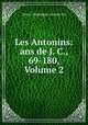 Les Antonins: ans de J. C., 69-180, Volume 2, Franz Champagny 