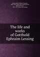 The life and works of Gotthold Ephraim Lessing, Adolf Wilhelm Theodor Stahr 