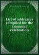 List of addresses compiled for the triennial celebration, Harvard College -Class of 