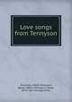 Love songs from Tennyson, Alfred Tennyson 