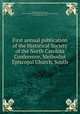 First annual publication of the Historical Society of the North Carolina Conference, Methodist Episcopal Church, South, John Spencer Bassett 