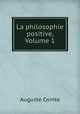 La philosophie positive, Volume 1, Comte Auguste 