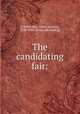 The candidating fair:, Albert Jerome Chittenden 