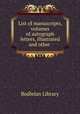 List of manuscripts, volumes of autograph letters, illustrated and other ., Bodleian Library 
