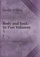 Body and Soul: In Two Volumes .. 2, George Wilkins 