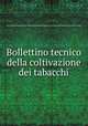 Bollettino tecnico della coltivazione dei tabacchi, Italy. Direzione generale dei monopoli industriali 