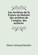 Les Archives de la France ou histoire des archives de l