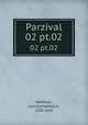 Parzival. 02 pt.02, Wolfram, von Eschenbach, 12th cent 