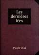 Les dernieres fees, Feval Paul 