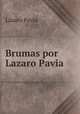 Brumas por Lazaro Pavia., Lazaro Pavia 