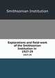 Explorations and field-work of the Smithsonian Institution in . 1927-29, Smithsonian Institution 