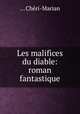Les malifices du diable: roman fantastique, Cheri-Marian 