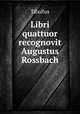Libri quattuor recognovit Augustus Rossbach, Tibullus 