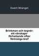 Brinkman och tegner: ett vanskaps-forhallande efter fortroliga bref, Ewert Wrangel 
