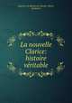 La nouvelle Clarice: histoire veritable, Leprince de Beaumont (Jeanne-Marie, Madame) 