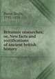 Britannic researches; or, New facts and rectifications of ancient british history, Poste, Beale, 1793-1871 