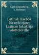 Latinsk lasebok for nyborjare: Latinan lukukirja alotteleville, Carl Synnerberg, V. Hellman 