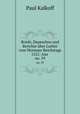 Briefe, Depeschen und Berichte ber Luther vom Wormser Reichstage 1521: Aus .. no. 59, Paul Kalkoff 