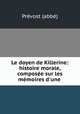 Le doyen de Killerine: histoire morale, composee sur les memoires d
