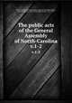 The public acts of the General Assembly of North-Carolina. v.1-2, North Carolina,North Carolina. General Assembly,Martin, Francois Xavier, 1762-1846,Iredell, James, 1751-1799 