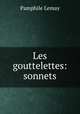 Les gouttelettes: sonnets, Pamphile Lemay 