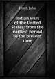 Indian wars of the United States: from the earliest period to the present time, Frost, John 