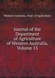Journal of the Department of Agriculture of Western Australia, Volume 13, Western Australia. Dept. of Agriculture 