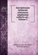 Inscriptionum latinarum selectarum amplissima collectio ad ., Volume 2, Johann Kaspar von Orelli, Wilhelm Henzen 
