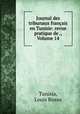 Journal des tribunaux francais en Tunisie: revue pratique de ., Volume 14, Tunisia, Louis Bossu 