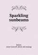 Sparkling sunbeams, Kinser, Jesse Granvell. [from old catalog] 
