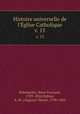 Histoire universelle de l`glise Catholique. v. 15, Rene Francois Rohrbacher 