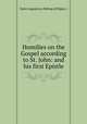 Homilies on the Gospel according to St. John: and his first Epistle, Saint Augustine (Bishop of Hippo.) 