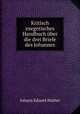 Kritisch exegetisches Handbuch uber die drei Briefe des Johannes, Johann Eduard Huther 