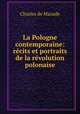 La Pologne contemporaine: recits et portraits de la revolution polonaise, Charles de Mazade 