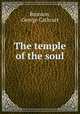 The temple of the soul, Bronson, George Cathcart 