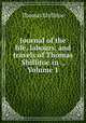 Journal of the life, labours, and travels of Thomas Shillitoe in ., Volume 1, Thomas Shillitoe 