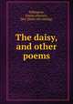 The daisy, and other poems, Eddington, Emma (Nevius), Mrs. [from old catalog] 