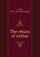 The return of Arthur, Graff, Irvine. [from old catalog] 