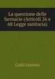 La questione delle farmacie (Articoli 26 e 68 Legge sanitaria), Carlo Lessona 