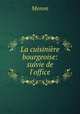 La cuisiniere bourgeoise: suivie de l
