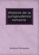 Histoire de la jurisprudence romaine ., Antoine Terrasson 