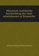 Historisch-statistische beschreibung des land-arbeitshauses zu Brauweiler ., Johann Baptist Ristelhueber 