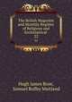 The British Magazine and Monthly Register of Religious and Ecclesiastical .. 22, Hugh James Rose, Samuel Roffey Maitland 