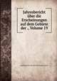 Jahresbericht uber die Erscheinungen auf dem Gebiete der ., Volume 19, Gesellschaft fur Deutsche Philologie in Berlin 