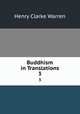 Buddhism in Translations. 3, Henry Clarke Warren 