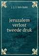 jeruzalem verlost tweede druk, j. j. l. ten kate 