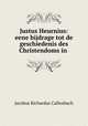 Justus Heurnius: eene bijdrage tot de geschiedenis des Christendoms in ., Jacobus Richardus Callenbach 