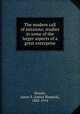 The modern call of missions; studies in some of the larger aspects of a great enterprise, Dennis, James S. (James Shepard), 1842-1914 
