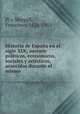 Historia de Espana en el siglo XIX; sucesos politicos, economicos, sociales y artisticos, acaecidos durante el mismo, Francisco Pi y Margall 